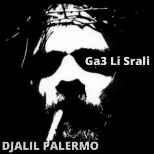 收聽Djalil Palermo的Ga3 Li Srali歌詞歌曲