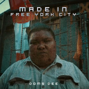 Album MADE IN FREE YORK CITY oleh DOMS DEE