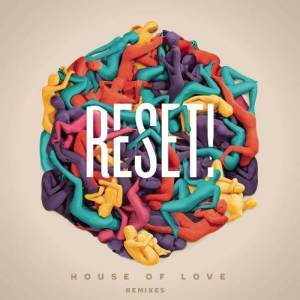 ดาวน์โหลดและฟังเพลง House of Love พร้อมเนื้อเพลงจาก Reset!