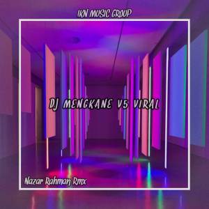Album DJ MENGKANE V5 X DI DUNIA INI from Nazar Rahman Rmx