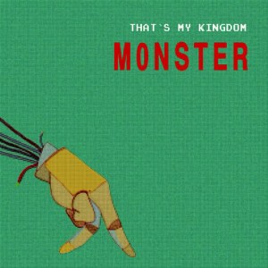 收聽That's My Kingdom的Monster歌詞歌曲