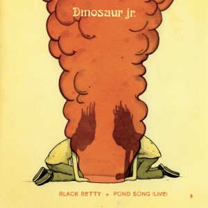 Dinosaur Jr.的專輯Black Betty b/w Pond Song (Live)