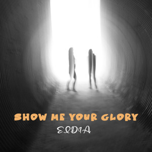 收聽Eldia的Show Me Your Glory歌詞歌曲