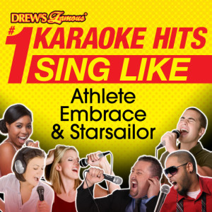 Karaoke的專輯Drew's Famous #1 Karaoke Hits: Sing Like Athlete, Embrace, & Starsailor
