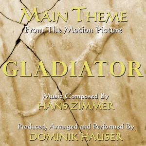 ดาวน์โหลดและฟังเพลง Gladiator: Main Theme from the Motion Picture (其他) พร้อมเนื้อเพลงจาก Dominik Hauser