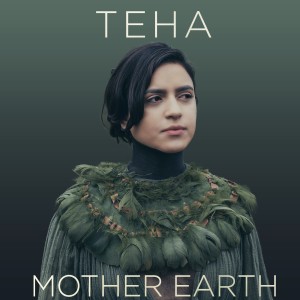 Dengarkan lagu Mother Earth nyanyian Teha dengan lirik