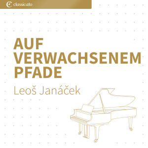 Leos Janacek的專輯Auf verwachsenem Pfade