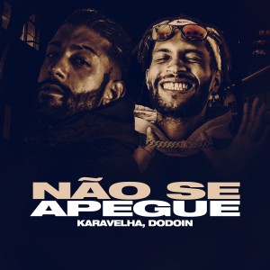 Karavelha的專輯Não Se Apegue