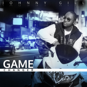Listen to Game Changer song with lyrics from Johnny Gill