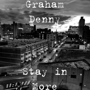 Listen to Stay in More song with lyrics from Graham Denny