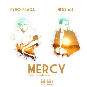 Pyro Prada的專輯Mercy (feat. Messiah) (Explicit)