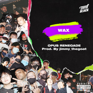 Opus Renegade的專輯WAX (Explicit)