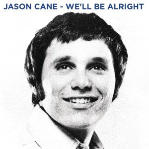 收聽Jason Cane的We'll Be Alright歌詞歌曲