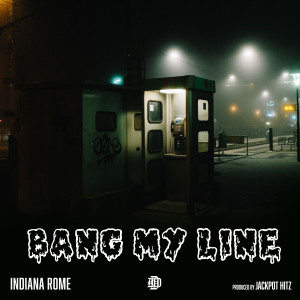 Dengarkan Bang My Line lagu dari Indiana Rome dengan lirik