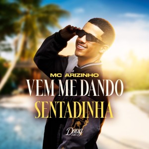 Album Vem Me Dando Sentadinha (Explicit) from Mc Arizinho