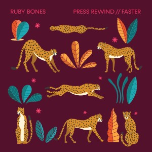 อัลบัม Press Rewind // Faster ศิลปิน Ruby Bones