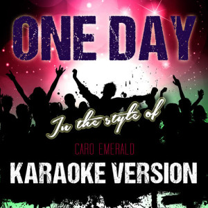ดาวน์โหลดและฟังเพลง One Day (In the Style of Caro Emerald) [Karaoke Version] (Karaoke Version) พร้อมเนื้อเพลงจาก Ameritz Tracks Planet