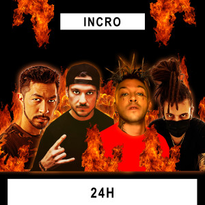 Listen to 24H song with lyrics from Incro