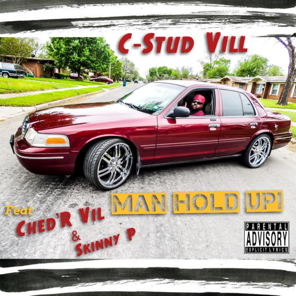 Man Hold Up (feat. Ched'R Vil & Skinny P) (Explicit)