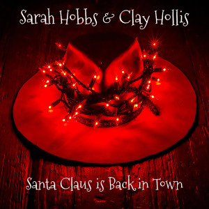 ดาวน์โหลดและฟังเพลง Santa Clause Is Back In Town พร้อมเนื้อเพลงจาก Sarah Hobbs