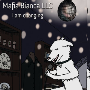 收聽Mafia Bianca LLC的I Am Changing歌詞歌曲