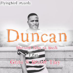 Bessie Tjay的專輯Duncan (feat. Mavone Jaha ra Bush & Gisto)
