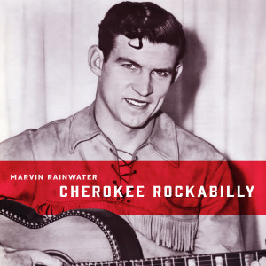 Marvin Rainwater的專輯Cherokee Rockabilly (Remastered)