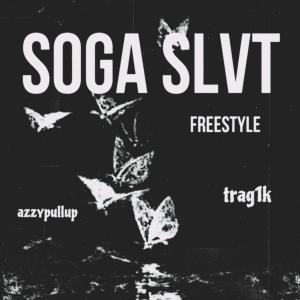 收聽Trag1k的Soga Slvt (feat. AzzyPullUp) (Explicit)歌詞歌曲