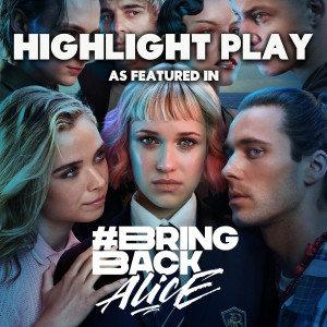 Highlight Play (As Featured In "Bring Back Alice") (Original TV Series Soundtrack) (Explicit) dari DubXX