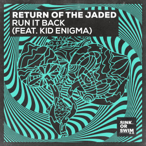 收聽Return Of The Jaded的Run It Back (feat. Kid Enigma) (Extended Mix)歌詞歌曲