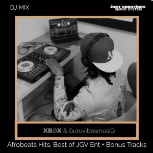 Album Combo Mix: Afrobeats Hits, Best Of JGV Ent  + Bonus Tracks (DJ Mix) oleh XBØX