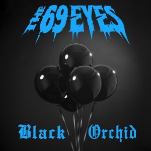 Listen to Black Orchid song with lyrics from The 69 Eyes