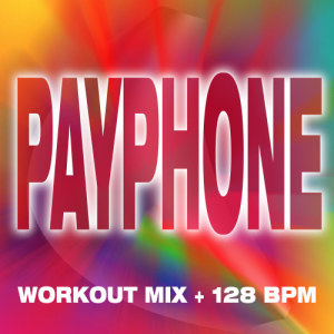 收聽Ultimate Workout Hits的Payphone - Workout Mix + 128 BPM歌詞歌曲