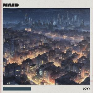 收聽Loyy的Maid歌詞歌曲