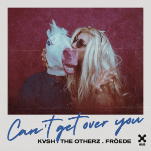 ดาวน์โหลดและฟังเพลง Can't Get Over You พร้อมเนื้อเพลงจาก KVSH
