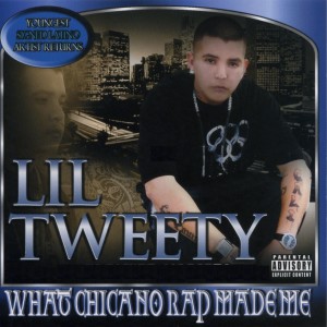 Lil Tweety的專輯What Chicano Rap Made Me (Explicit)