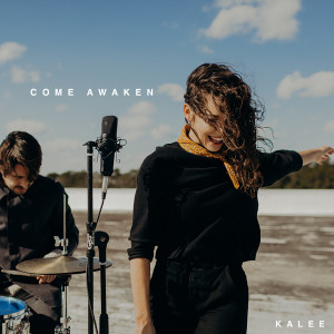 收听Kalee的Come Awaken歌词歌曲
