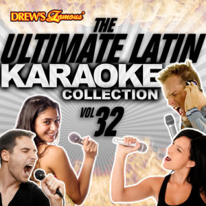The Hit Crew的專輯The Ultimate Latin Karaoke Collection, Vol. 32