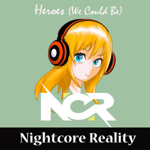 ดาวน์โหลดและฟังเพลง Heroes (We Could Be) พร้อมเนื้อเพลงจาก Nightcore Reality