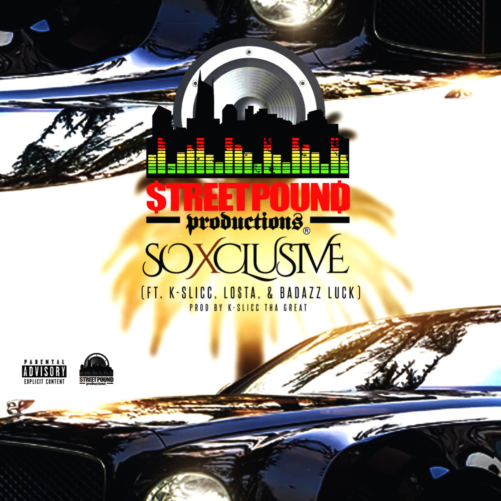 So Xclusive (feat. K-Slicc, Lo$Ta & Badazz Luck) (Explicit)