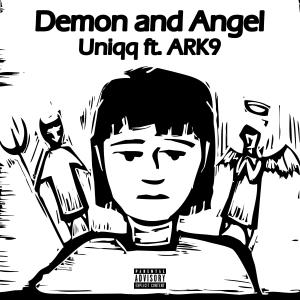 Listen to Demon and Angel(feat. ARK9) (Explicit) song with lyrics from Uniqqmusic