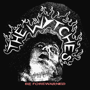 The Wytches的专辑Be Forewarned (Pentagram Cover)