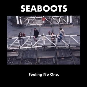 SEABOOTS的專輯Fooling No One.
