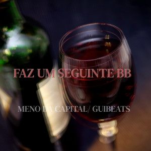 ดาวน์โหลดและฟังเพลง Faz Um Seguinte Bebê (Explicit) พร้อมเนื้อเพลงจาก GUIBEATS
