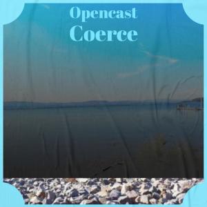 Various Artists的專輯Opencast Coerce