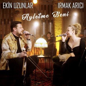 Listen to Ayletme Beni song with lyrics from Ekin Uzunlar