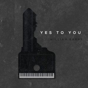 收聽William Barry的Yes to You歌詞歌曲