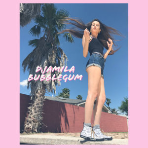 收聽Djamila的Bubblegum歌詞歌曲