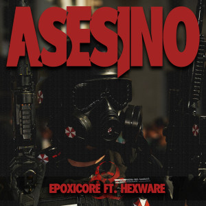 Epoxicore Ft. Hexware的专辑Asesino