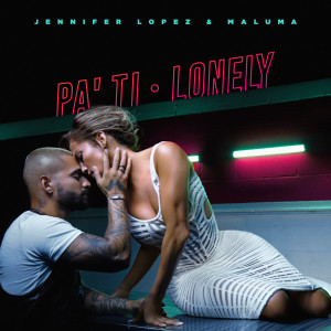 อัลบัม Pa Ti + Lonely ศิลปิน Jennifer Lopez